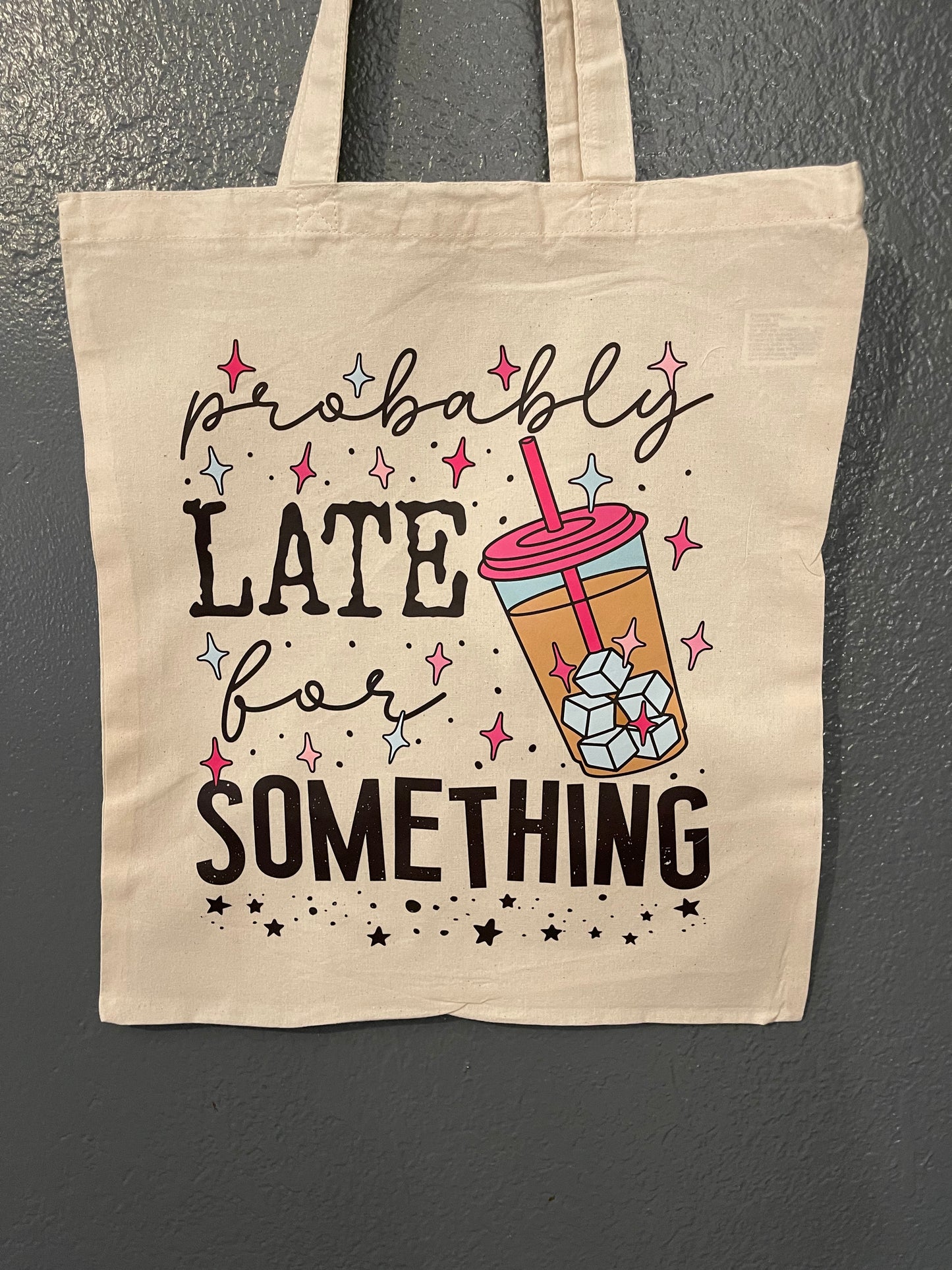 Probably Late Tote Bag